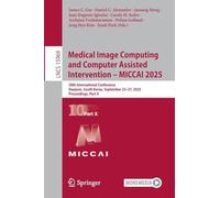 Medical Image Computing and Computer Assisted Intervention - Miccai 2025: 28th International Conference, Daejeon, South Korea, September 23-27, 2025, Proceedings: 15969