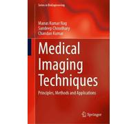Medical Imaging Techniques: Principles, Methods and Applications