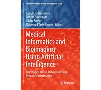 Medical Informatics and Bioimaging Using Artificial Intelligence: Challenges, Issues, Innovations and Recent Developments: 1005