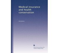 Medical insurance and health conservation (Volume 7)