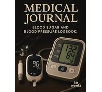 Medical Journal: Blood Sugar and Blood Pressure Logbook