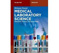 Medical Laboratory Science: Principles, Practice, and Regulations
