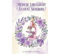 Medical Laboratory Student Notebook : The Ultimate Companion for Medical Laboratory Science Students - Elegant, Organized, & Essential
