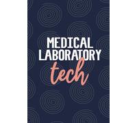 Medical Laboratory Tech: Blank Lined Journal For Medical Laboratory Tech| Future Medical Laboratory Technician Practitioner Notebooks Gift| Medical ... Graduation Daily Diary| 6x9 Inch Tech Journal