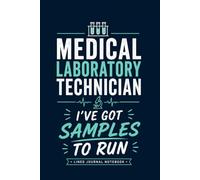 Medical Laboratory Technician - I've Got Samples to Run.: A Lined Journal for Lab Notes, Study Ideas, and Everyday Writing