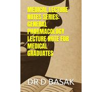 MEDICAL LECTURE NOTES SERIES: GENERAL PHARMACOLOGY LECTURE NOTE FOR MEDICAL GRADUATES