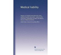 Medical liability: Impact on hospital and physician costs extends beyond insurance : report to the Chairman, Committee on Ways and Means, House of Representatives