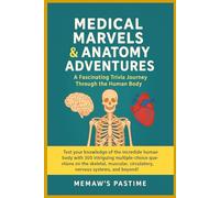 Medical Marvels & Anatomy Adventures Trivia Book: Explore From Bones & Muscles to the Brain and Beyond, these 300 trivia puzzles will take you on an exciting journey through the human body.