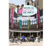 Medical Moms of NICU with Tanisha ® Activity Book