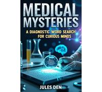Medical Mysteries: A Diagnostic Word Search For Curious Minds