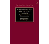 Medical Negligence and the Duty to Advise: Beyond Autonomy