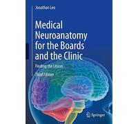 Medical Neuroanatomy for the Boards and the Clinic: Finding the Lesion