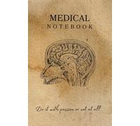 Medical Notebook: Perfect for medical professionals such as doctors, nurses, and physiotherapists. With anatomy vintage motif. Lined Notebook.