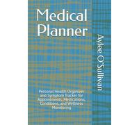 Medical Planner: Personal Health Organizer and Symptom Tracker for Appointments, Medications, Conditions, and Wellness Monitoring