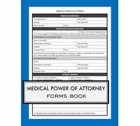 Medical Power Of Attorney Forms Book: Legally Structured Healthcare Authorization, Advance Directive & Medical Consent Forms For Adults, Seniors, & ... | Durable Healthcare Proxy Record Logbook
