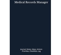Medical Records Manager: Journal, Notes, Ideas, Actions, Priorities, Checklists, Log | Tool for Daily Goal Setting Tracker | Time Management | ... | Project Office Book Gifts for Meetings