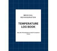 Medical Refrigerator Temperature Log Book: Daily AM & PM Verification | HACCP Compliance Tracker | 120 Monthly Log Pages | 8.5 x 11