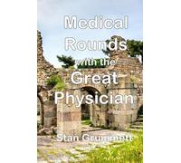 Medical Rounds with the Great Physician