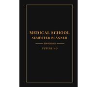 Medical School Semester Planner: Academic Weekly & Monthly Organizer for Med Students, Future MDs and Physicians | Undated Hourly Layout with Premium Minimalist Solid Border Design