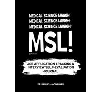 Medical Science Liaison Job Application Tracking & Interview Self-Evaluation Journal