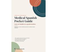 Medical Spanish Pocket Guide / Guía de bolsillo de español médico: 300+ Bedside Phrases with Easy Pronunciation for Nurses, EMTs, Medical Assistants and Students