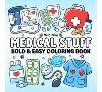 Medical Stuff: Bold & Easy Coloring Book Featuring Relaxing Medical illustrations, Suitable for Both Adults & Kids