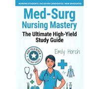 Medical-Surgical Nursing: Core Concepts & Study Notes: Essential, Visual Notes for Nursing Learners