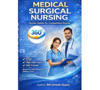 Medical-Surgical Nursing (MSN) Master Guide: 224 Pages of High-Yield MCQs, Golden Points & Clinical Concepts for Nursing Officers, Staff Nurses & International Exams