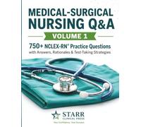 Medical-Surgical Nursing Q&A: Volume 1: 750+ NCLEX-RN® Practice Questions with Answers, Rationales & Test-Taking Strategies
