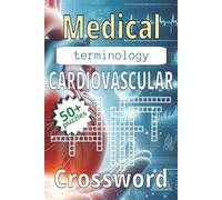 Medical Terminology Cardiovascular Crossword Puzzle Book: Crossword Puzzle with Easy to Read Print about Heart Health, Blood Vessels, Cardiac ... 110 Pages | 50+ Puzzles | Solutions Include
