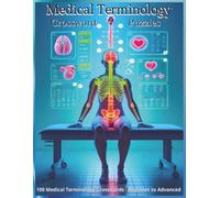 Medical Terminology Crossword Puzzles: Medical Vocabulary Crosswords: 100 Easy to Hard Puzzles for Nursing Students, Pre-Med, and Healthcare Workers