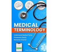 Medical Terminology for Busy Students: A Practical Study Guide to Learn and Recall Medical Terms with Mnemonics, Pronunciation Drills & Realistic Clinical Scenarios