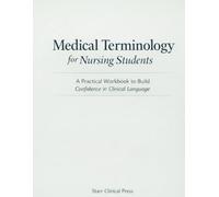 Medical Terminology for Nursing Students: A Practical Workbook to Build Confidence in Clinical Language
