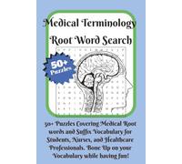 Medical Terminology: Root Words: Word Search Puzzles Featuring Medical Roots, Prefixes, and Suffixes for Students and Healthcare Professionals