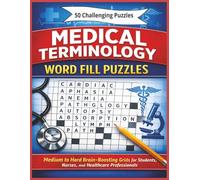 Medical Terminology Word Fill Puzzles: Medium to Hard Brain-Boosting Grids for Students, Nurses, and Healthcare Professionals