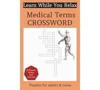 Medical Terms Crossword Puzzle Book: Easy-to-read print/6x9 inches, 110 pages/50+ puzzles/For gifts, learning, and amusement.