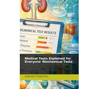 Medical Tests Explained for Everyone: Biochemical Tests