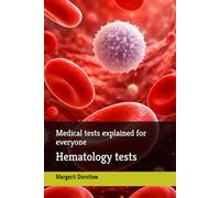 Medical tests explained for everyone: Hematology tests