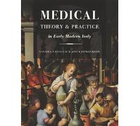 Medical Theory and Practice in Early Modern Italy
