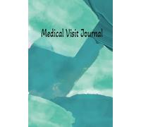 Medical Visit Journal: Never forget what was said during a provider exam with this book. 6"x9" - 100 pages.
