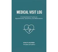 Medical Visit Log Book: A Caregiver’s Health Tracker for Appointments, Symptoms, and Medication History | Portable 6x9 Logbook