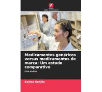 Medicamentos genéricos versus medicamentos de marca: Um estudo comparativo: Uma análise