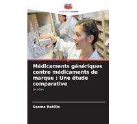 Médicaments génériques contre médicaments de marque : Une étude comparative: Un bilan