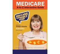 Medicare A-to-Z Interactive Guide: Medicare Alphabet Soup