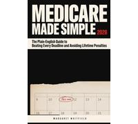 Medicare Made Simple 2026: The Plain-English Guide to Beating Every Deadline and Avoiding Lifetime Penalties