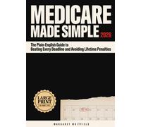 Medicare Made Simple 2026: The Plain-English Guide to Beating Every Deadline and Avoiding Lifetime Penalties