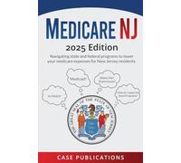 Medicare NJ: 2025 Edition Navigating state and federal programs to lower your medicare expenses for New Jersey residents.