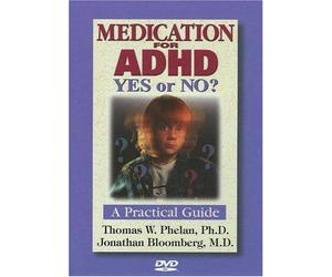 Medication For Adhd, Yes Or No?: A Practical Guide
