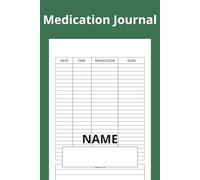 Medication Journal: Never miss a dose! Perfect for tracking medications, symptoms, and sharing with your doctor or caregiver| 120 Pages (6" x 9" Inches)