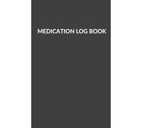 Medication Log Book: A Simple Daily Tracker for Prescriptions, Dosages, Times, and Notes | 5” x 8” Portable Notebook for Seniors, Caregivers, and Chronic Illness Management